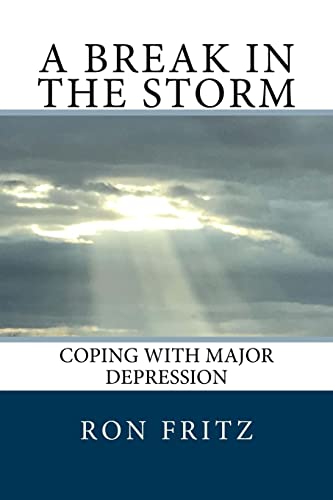 Imagen de archivo de A Break in the Storm: Coping with Major Depression a la venta por ThriftBooks-Atlanta