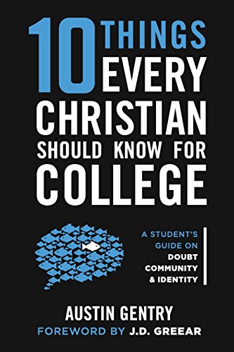 9780692050958: 10 Things Every Christian Should Know For College: A Student’s Guide on Doubt, Community, & Identity