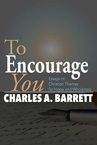 Beispielbild fr To Encourage You: Essays on Christian Themes for Hope and Wholeness zum Verkauf von Wonder Book