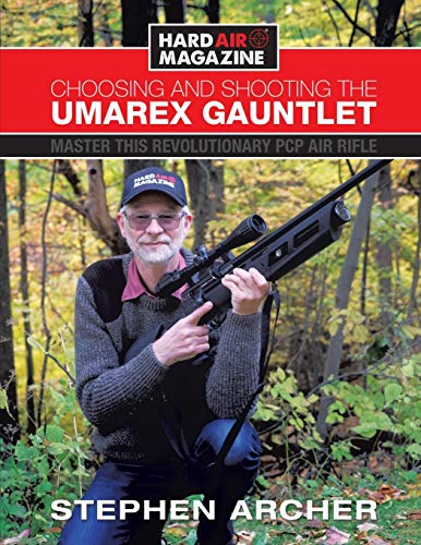 Beispielbild fr Choosing And Shooting The Umarex Gauntlet: Master this revolutionary PCP air rifle zum Verkauf von Buchpark