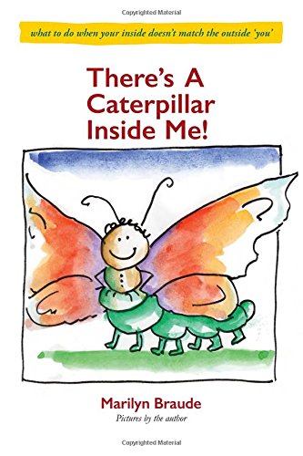 Stock image for There's A Caterpillar Inside Me!: what to do when your inside doesn't match the outside 'you' (English and English Edition) for sale by BooksRun