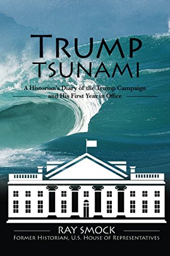 Stock image for Trump Tsunami: A Historian's Diary of the Trump Campaign and His First Year in Office for sale by Wonder Book