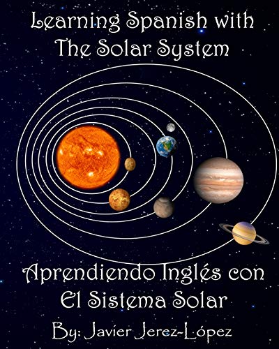 Imagen de archivo de Learn Spanish with the Solar System / Aprendiendo Ingles con el Sistema Solar: The Solar System for Kids: Volume 1 a la venta por Reuseabook