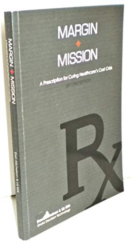Stock image for Margin + Mission: A Prescription for Curing Healthcare's Cost Crisis for sale by Open Books