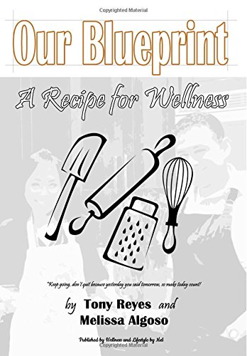 Stock image for Our Blueprint-A Recipe for Wellness: Wellness and Lifestyle by Mel for sale by Revaluation Books