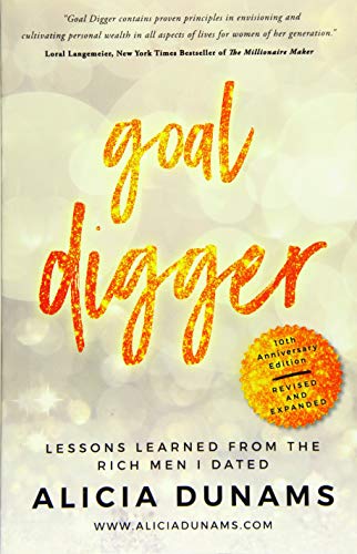 Stock image for Goal Digger: Lessons Learned From The Rich Men I Dated for sale by GF Books, Inc.