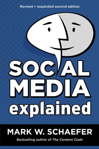 Stock image for Social Media Explained: Untangling the World  s Most Misunderstood Business Trend, Revised and Expanded Second Edition for sale by -OnTimeBooks-
