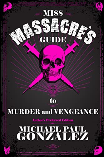 Stock image for Miss Massacre's Guide to Murder and Vengeance - Author's Preferred Edition for sale by THE SAINT BOOKSTORE