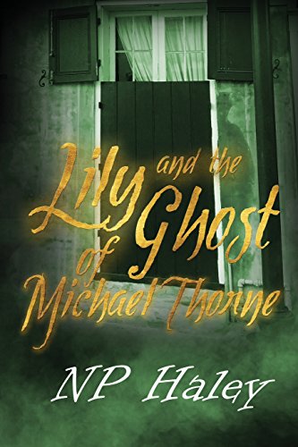 Beispielbild fr Lily and the Ghost of Michael Thorne zum Verkauf von Lucky's Textbooks