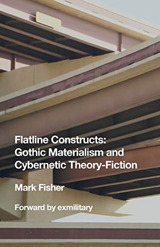 9780692066058: Flatline Constructs: Gothic Materialism and Cybernetic Theory-Fiction