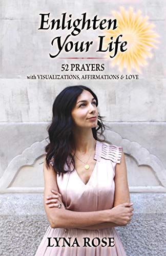 Stock image for Enlighten Your Life: 52 Prayers with Visualizations, Affirmations & Love for sale by Jenson Books Inc