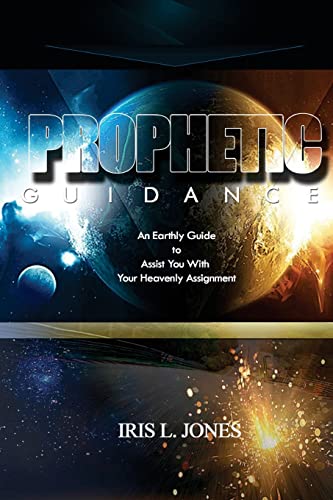 Imagen de archivo de Prophetic Guidance: An Earthly Guide to Assist You With Your Heavenly Assignment a la venta por Lucky's Textbooks