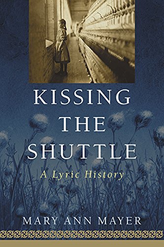 Stock image for Kissing the Shuttle: A Lyric History for sale by SecondSale