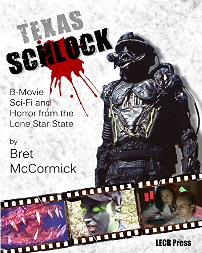 Stock image for Texas Schlock: B-movie Sci-Fi and Horror from the Lone Star State for sale by Swan Trading Company