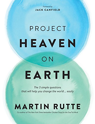 Stock image for Project Heaven on Earth: The 3 simple questions that will help you change the world . easily for sale by GF Books, Inc.