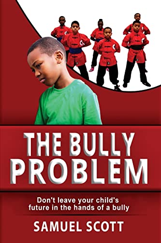 9780692078020: The Bully Problem: Don't leave your child's future in the hands of a bully