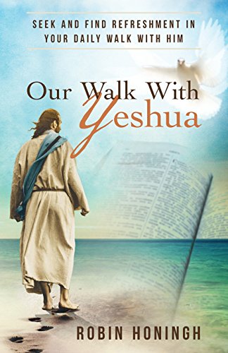 Beispielbild fr Our Walk with Yeshua : Seek and Find Refreshment in Your Daily Walk with Him zum Verkauf von Better World Books
