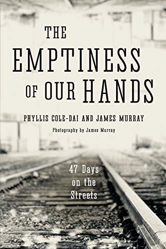 Imagen de archivo de The Emptiness of Our Hands: 47 Days on the Streets: Volume 1 a la venta por medimops