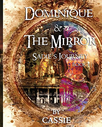 Beispielbild fr Dominique and the Mirror: Sadie's Journey, Book 3 zum Verkauf von Lucky's Textbooks