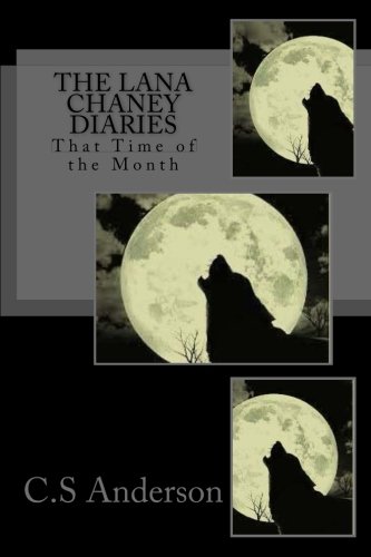 Stock image for The Lana Chaney Diaries Book One That Time of the Month for sale by Books Unplugged