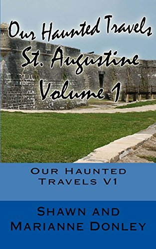Stock image for Our Haunted Travels - St. Augustine - V1: St. Augustine for sale by Lucky's Textbooks