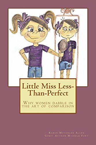 Stock image for Little Miss Less-Than-Perfect: Why women dabble in the art of comparison for sale by Goodbookscafe