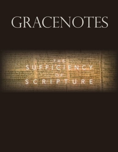 Imagen de archivo de GraceNotes (Spring 2018): The Sufficiency of Scripture a la venta por Big River Books