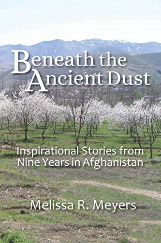 Stock image for Beneath the Ancient Dust: Inspirational Stories From Nine Years in Afghanistan for sale by Goodwill