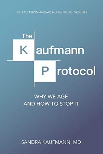 Stock image for The Kaufmann Protocol: Why we Age and How to Stop it for sale by Half Price Books Inc.