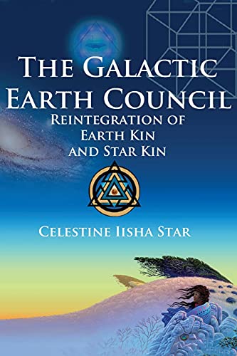Stock image for The Galactic Earth Council: Reintegration of Earth Kin and Star Kin for sale by BooksRun