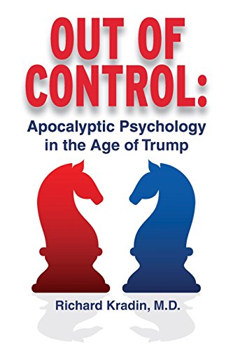Stock image for Out of Control: Apocalyptic Psychology in the Age of Trump for sale by Lucky's Textbooks
