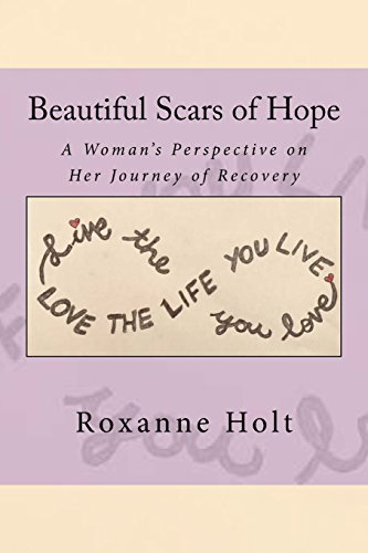 Beispielbild fr Beautiful Scars of Hope: My Journey, My Thinking, and My Challenges as a Woman Living in Recovery zum Verkauf von ThriftBooks-Atlanta