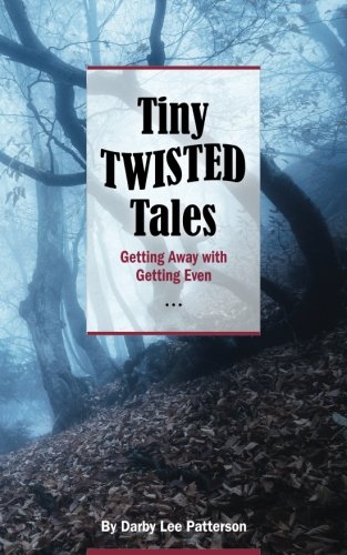 9780692096222: Tiny Twisted Tales: Getting Away with Getting Even