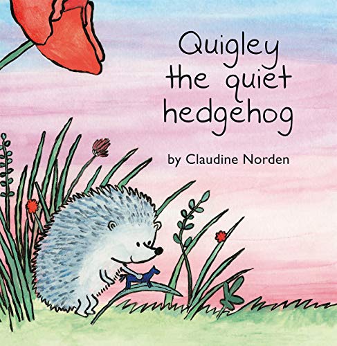 Beispielbild fr Quigley the Quiet Hedgehog zum Verkauf von Blackwell's