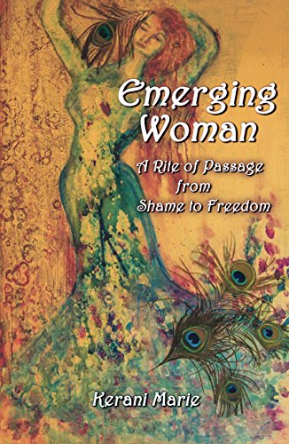 9780692099018: Emerging Woman: A Rite of Passage from Shame to Freedom