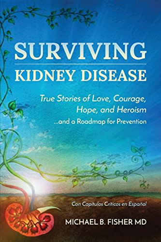 Stock image for Surviving Kidney Disease: True Stories of Love, Courage, Hope, and Heroism .a for sale by Wonder Book