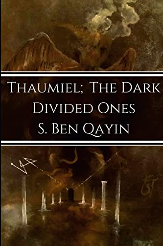 9780692102770: Thaumiel; The Dark Divided Ones