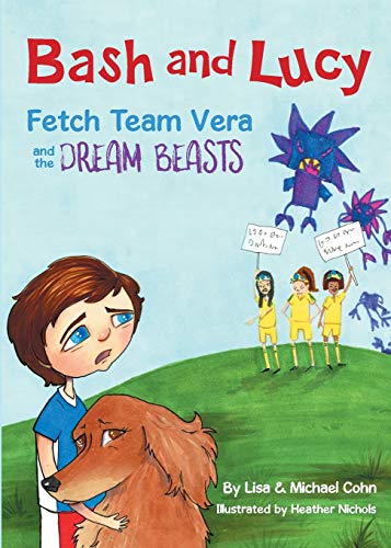 Beispielbild fr Bash and Lucy Fetch Team Vera and the Dream Beasts zum Verkauf von SecondSale