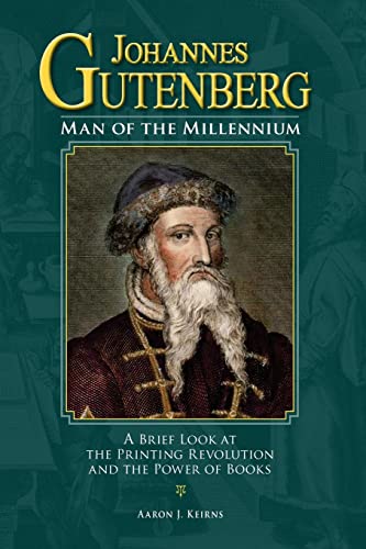 Stock image for Johannes Gutenberg: Man of the Millennium: A Brief Look at the Printing Revolution and the Power of Books for sale by Books Unplugged