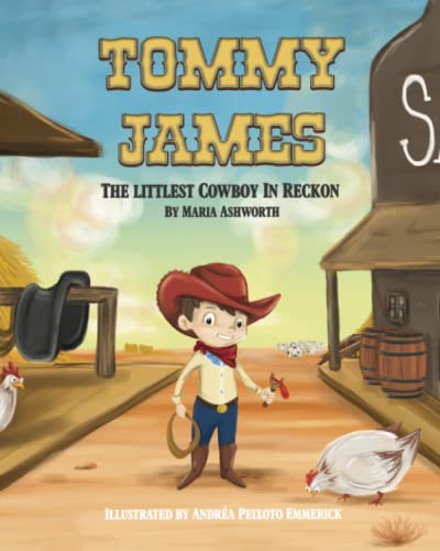 Stock image for Tommy James The Littlest Cowboy In Reckon: A cowboy's story about bullying and friendship for sale by Book Deals