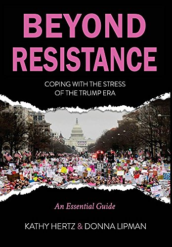 Stock image for Beyond Resistance: Coping with the Stress of the Trump Era for sale by SecondSale