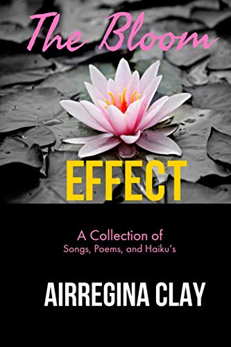 9780692108727: The Bloom Effect: A Collection of Poems, Songs, and Haiku's