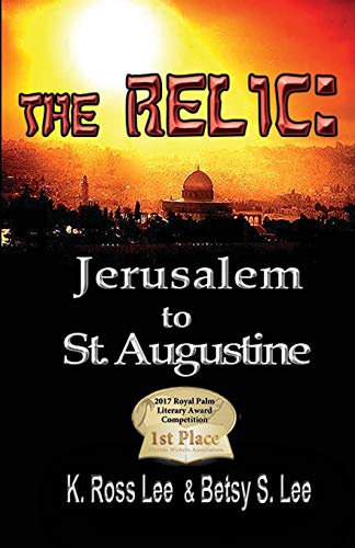 Stock image for The Relic: Jerusalm to St Augustine Fl. for sale by ThriftBooks-Dallas