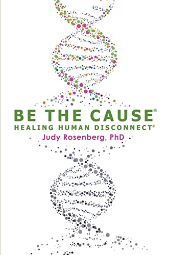 Imagen de archivo de Be The Cause Healing Human Disconnect a la venta por BooksRun