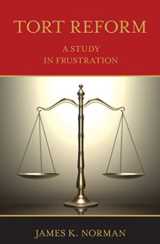 Stock image for Tort Reform : A Study in Frustration for sale by Better World Books