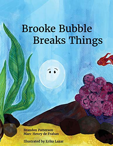 Stock image for Brooke Bubble Breaks Things for sale by Lucky's Textbooks