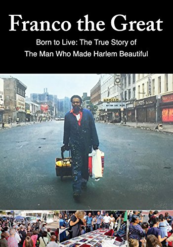 Beispielbild fr Franco The Great: Born to Live: The True Story of The Man Who Made Harlem Beautiful zum Verkauf von Lucky's Textbooks