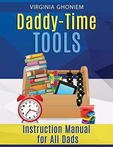 Imagen de archivo de Daddy Time Tools: Instruction Manual for All Dads a la venta por Lucky's Textbooks