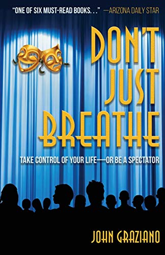 Stock image for Don't Just Breathe: Take Control of Your Life -- or Be a Spectator for sale by Bookmans