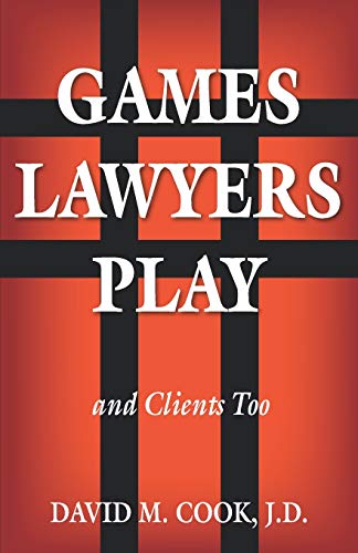 Beispielbild fr Games Lawyers Play.and Clients Too zum Verkauf von Goodwill of Colorado